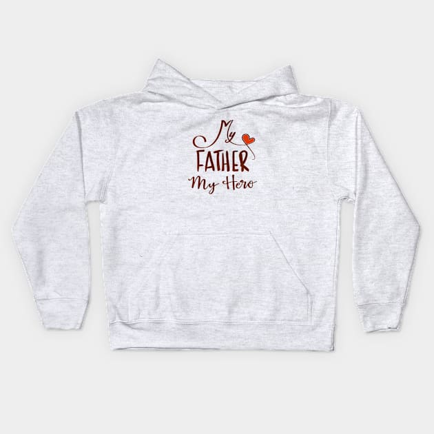 My father my hero Kids Hoodie by This is store